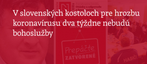Stanovisko KBS k zákazu verejného slávenia bohoslužieb